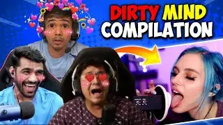 Streamers Dirty Mind Moments | Ft- Mortal, Kaash, Mavi, Scout