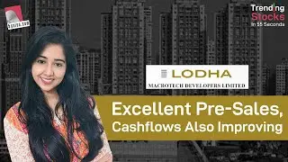 Macrotech Developers: Excellent pre-sales, cashflows also improving |Share Price Target | Stock News