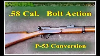 58 caliber  Bolt Action Conversion 1869