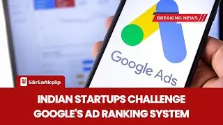 Indian Startups Challenge Google's Ad Ranking System: A Call for Transparency