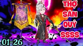 FULL ( TẬP 01-26  ) | T&Ocirc;I XUY&Ecirc;N KH&Ocirc;NG TH&Agrave;NH THỢ SĂN QUỶ CẤP SSSS | MYMY VIETSUB