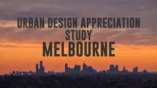 Urban SCALE - Urban Design Appreciation MELBOURNE