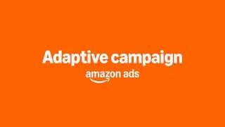 Introducing Adaptive Campaign