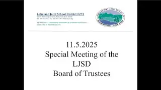 11.5.2025 Special Meeting of the LJSD Board of Trustees