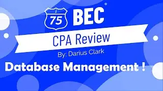 CPA BEC Exam-Database Management-2021 By Darius Clark