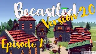 Becastled | NEW UPDATE | Version 2.0 | Let's Play | Episode 1