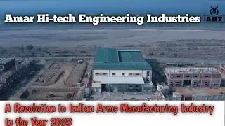 Amar Hi-Tech Engineering Industries  | Stay Tuned to Witness | A Revolution in arms manufacturing