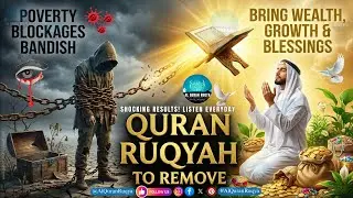 Quran Ruqyah to Remove Poverty Blockages Bandish | Bring Wealth, Growth & Blessings 🌿 Quran Healing