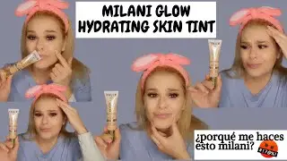 💥MILANI GLOW HYDRATING SKIN TINT !Tuve que hacer VARIAS PRUEBAS! 💣 &iquest;cu&aacute;l me funcion&oacute;?