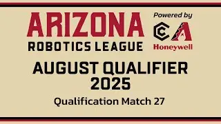 Arizona Robotics League 2025 Qualifier #4 | Qualification Match #27