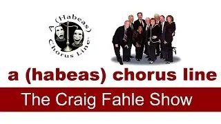 A (Habeas) Chorus Line - The Craig Fahle Show - October 25, 2012
