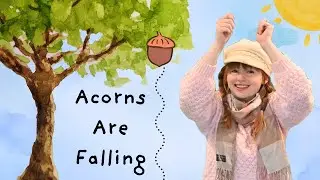 Acorns are Falling!&nbsp; ~ Dance & Sing Along //Songs&nbsp;for&nbsp;Kids, Autumn