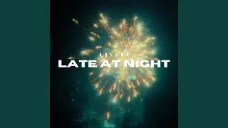 late at night
