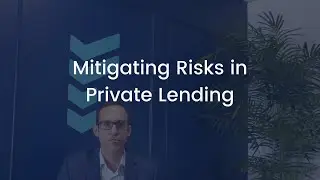 Mitigating Risks in Private Lending