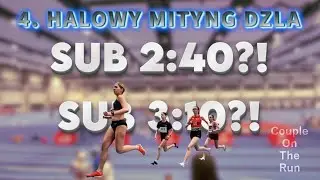 4.Halowy Mityng DZLA. Czy pęknie 2:40 i 3:10?!