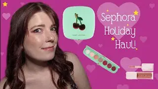 Sephora HOLIDAY Haul | Limited Edition Products