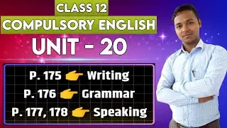 Class 12 Compulsory English | Unit 20 | Writing | Grammar | Speaking | Mukesh Raut