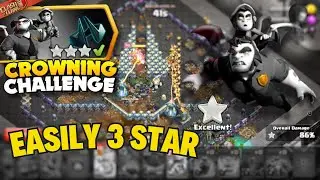Easily 3 Star Crowning Glory Challenge | Clash of Clans