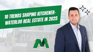 10 Trends Shaping Kitchener Waterloo Real Estate in 2025 - Mike Bolger, Chestnut Park West