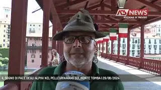 IL SOGNO DI PACE DEGLI ALPINI NEL PELLEGRINAGGIO SUL MONTE TOMBA | 29/08/2024