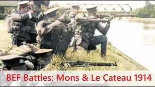 Britain&rsquo;s First Battles of WW1: Mons and Le Cateau 1914