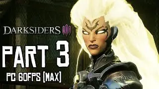 DARKSIDERS 3 Walkthrough PART 3 (PC Max) No Commentary Gameplay @ 1080p (60ᶠᵖˢ) ᴴᴰ ✔