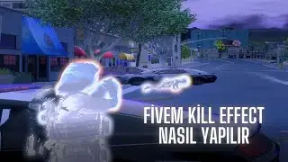 FİVEM KİLL EFFECT [&Ouml;LD&Uuml;RME EFEKTİ] NASIL YAPILIR