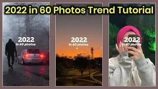 2022 in 60 photos trend tutorial || 2022 recap editing