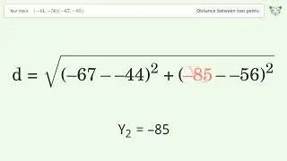 Find the distance between two points p1 (-44,-56) and p2 (-67,-85): Step-by-Step Video Solution