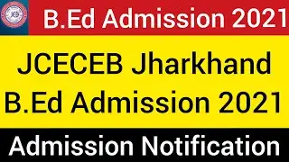 B.Ed Admission 2021-23 Jharkhand B.Ed Admission 2021-23 Jharkhand B.Ed Entrance Exam 2021 Notice