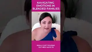 Navigating Emotions In Blended Families #shorts