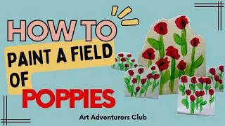 How To Paint a field of poppies with the Art Adventurers Club