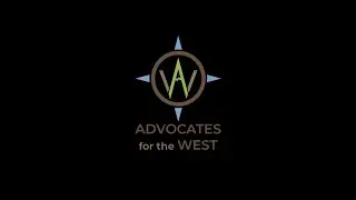 A Message from Advocates for the West Staff