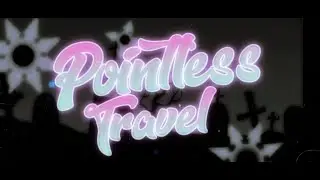 (FIRST VICTOR) (66-MINUTE LEVEL) POINTLESS TRAVEL 100% [EXTREME DEMON] By Zimnior12 (Geometry Dash)
