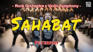 Peterpan - Sahabat (Rock Orchestra x Violin Symphony Cover)