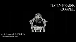 Playlist | Immanuel (The Wilderness & The Light) | Gospel Vol. 1 (Lo-Fi Hip Hop / Jazz Bible Study)