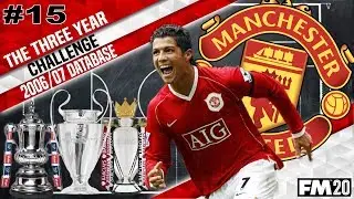 | The Three Year Challenge | The Quadrouple? | 2006/07 Man Utd | FM20 - Football Manager 2020