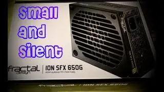 Fractal Design Ion 650G SFX unboxing and blurb on my itx build. Power and flexibility