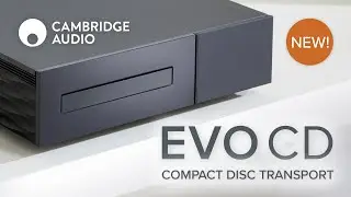 Транспорт для компакт-дисков Cambridge Audio EVO: 💿 Откройте для себя заново магию компакт-дисков! 💿