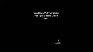 Tank Davis Vs Ryan Garcia Free Fight Link In Bio