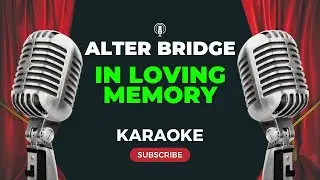 Alter Bridge - In Loving Memory (KARAOKE)