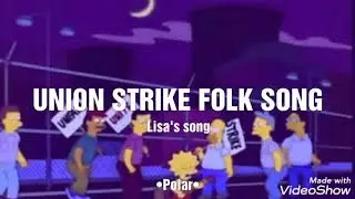 Union Strike Folk song - Lisa Simpson // letra en espa&ntilde;ol by polar
