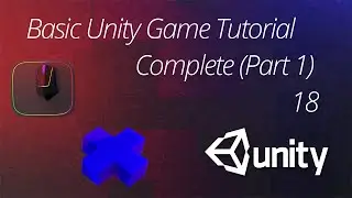 Basic Unity Tutorial - Complete (Part 18)