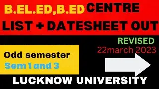 B.el.ed,B.ed(sem1and 3) Datesheet and Centre list out 2023/B.ed revised datesheet #lucknowuniversity