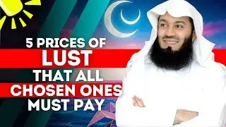 5 Prices Of Lust That All Chosen Ones Must Pay | ISLAM