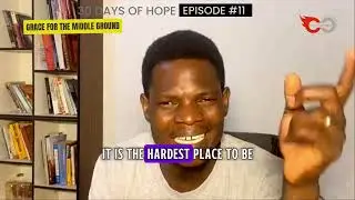 Grace for the Middle Ground | 30 Days of Hope Challenge (Episode 11) | Olumese Okooboh