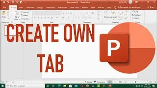 How To Create Your Own Tab in Microsoft PowerPoint I MS PowerPoint Tutorials