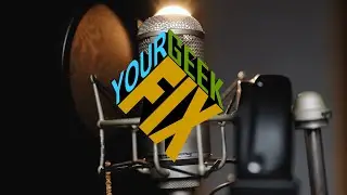 Your Geek Fix Podcast