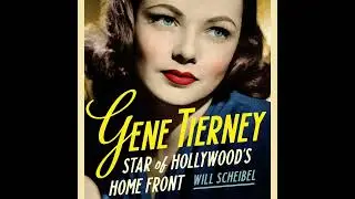 Will Scheibel talks Gene Tierney and Hollywood Stardom
