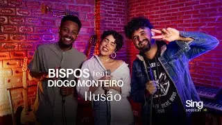 Bispos do Groove feat. Diogo Monteiro - Ilus&atilde;o | Sing Session